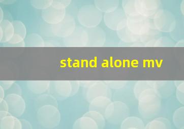 stand alone mv